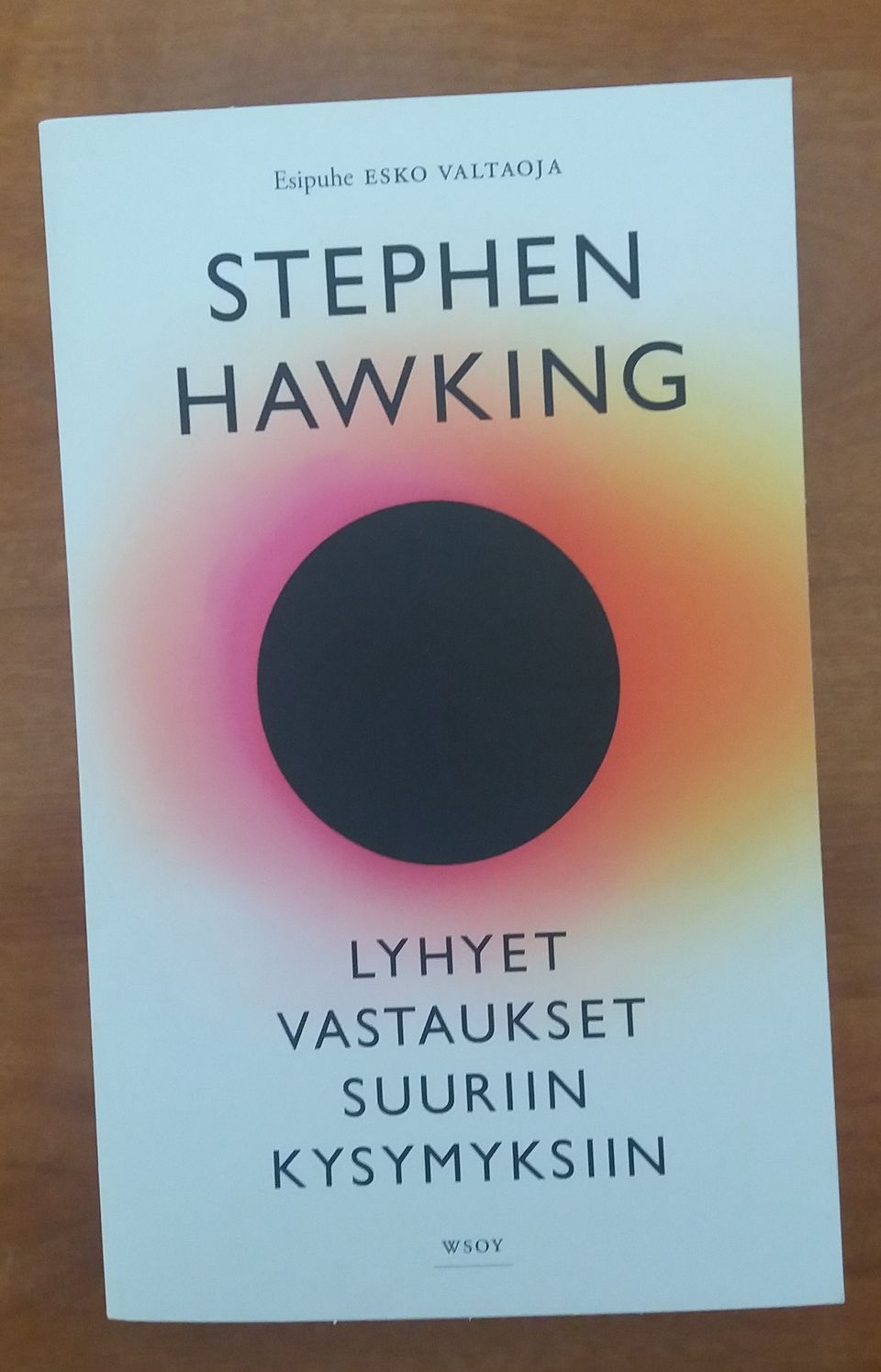 Stephen Hawking LYHYET VASTAUKSET SUURIIN KYSYMYKSIIN Wsoy 2019