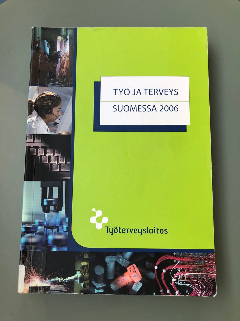 Työterveyslaitos: Työ ja terveys Suomessa 2006