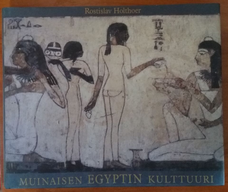 Rostislav Holthoer Muinaisen EGYPTIN kulttuuri Otava 1994