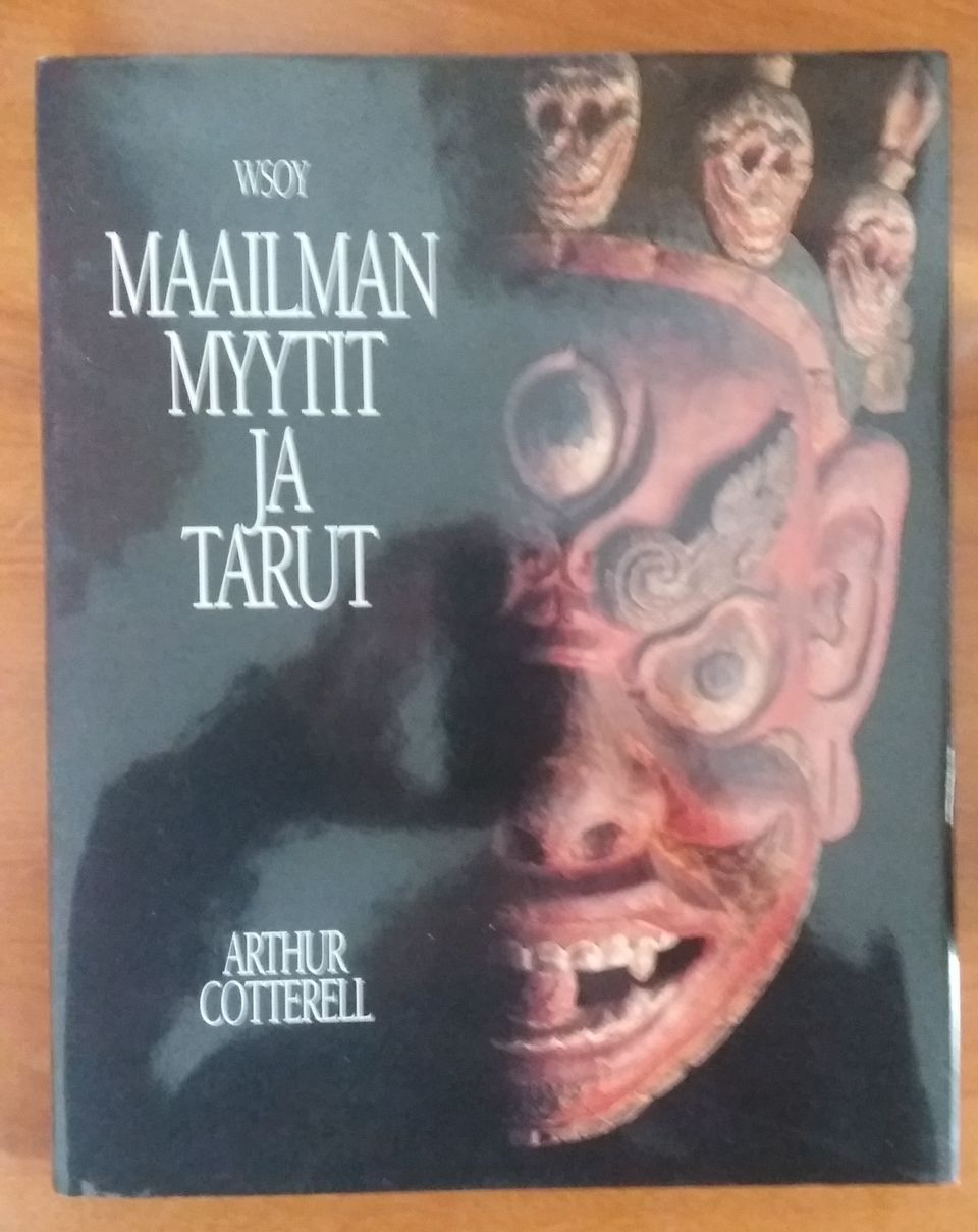 Arthur Cotterell MAAILMAN MYYTIT JA TARUT Wsoy 1991