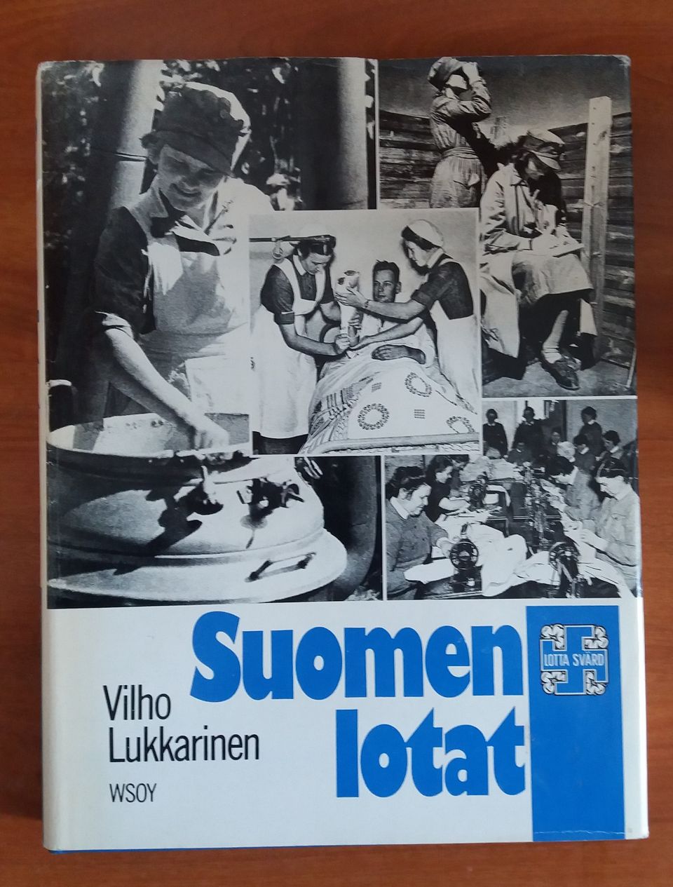 Vilho Lukkarinen SUOMEN LOTAT WSOY 1981