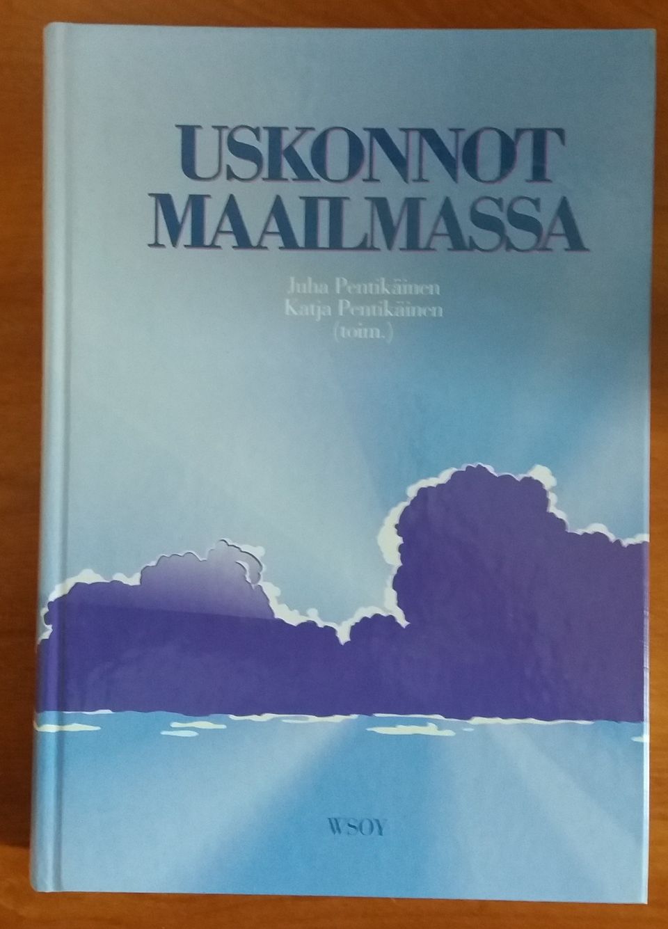 Juha ja Katja Pentikäinen USKONNOT MAAILMASSA Wsoy 1992