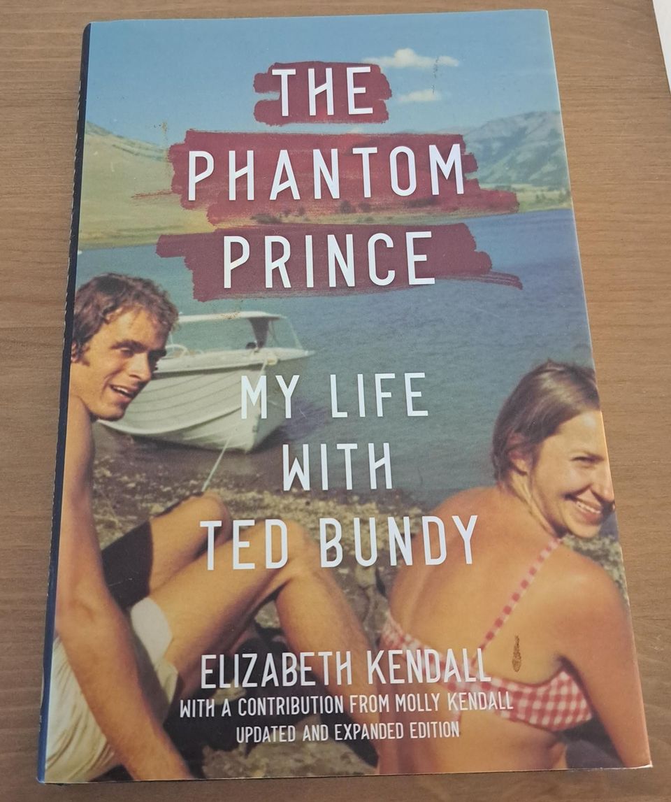 The phantom prince-My life with Ted Bundy/Elizabeth Kendall