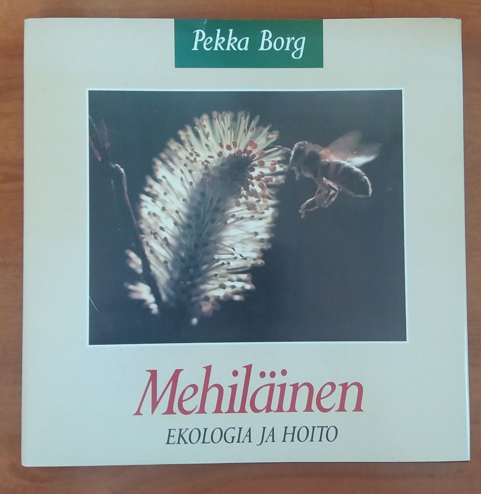 Pekka Borg MEHILÄINEN Ekologia ja hoito