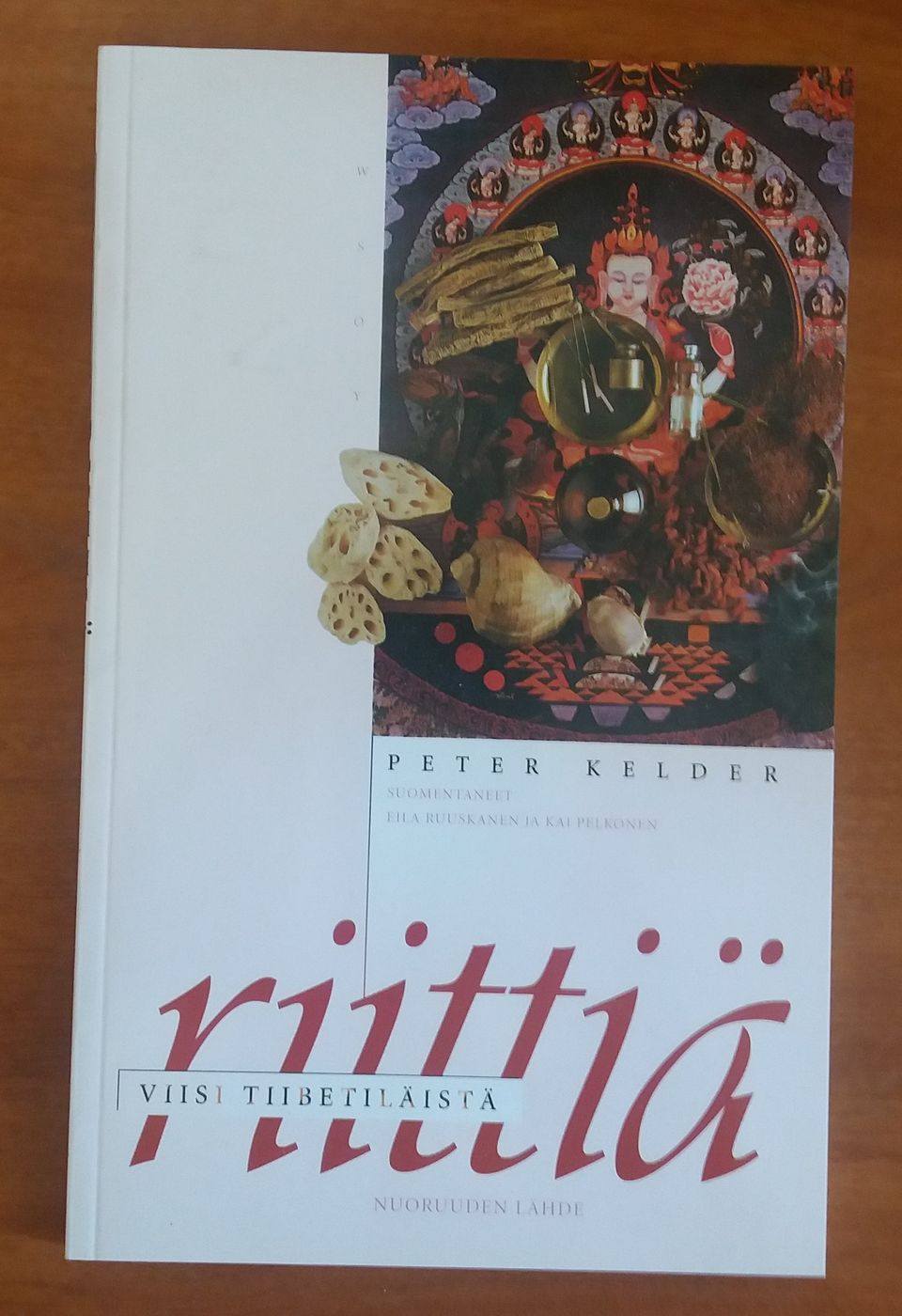 Peter Kelder Viisi TIIBETILÄISTÄ RIITTIÄ - nuoruuden lähde Wsoy 5p 1999
