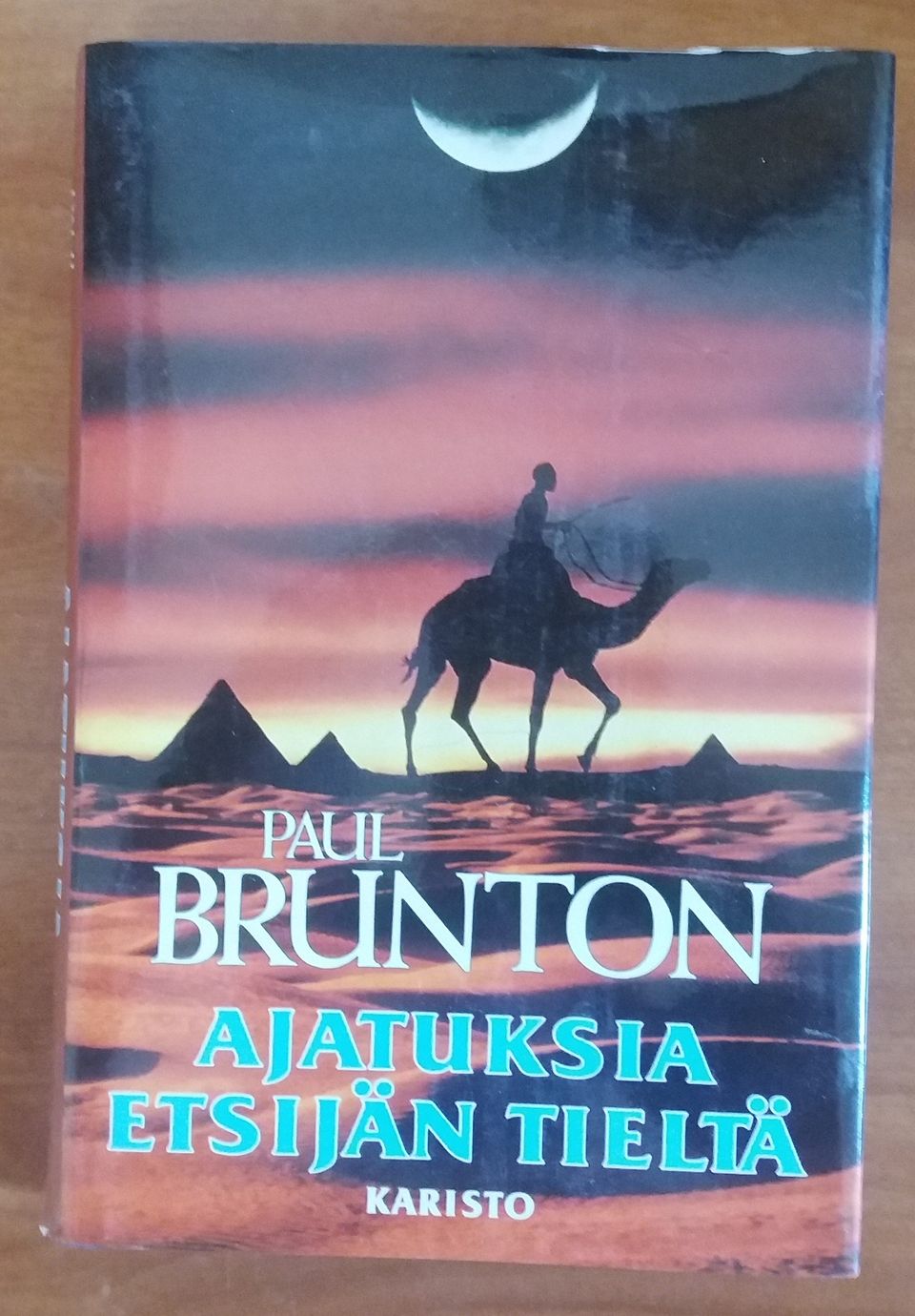 Paul Brunton AJATUKSIA ETSIJÄN TIELTÄ Karisto 1991