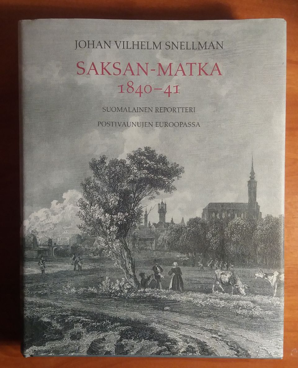 J.V. Snellman SAKSAN-MATKA 1840-41 Otava 2001