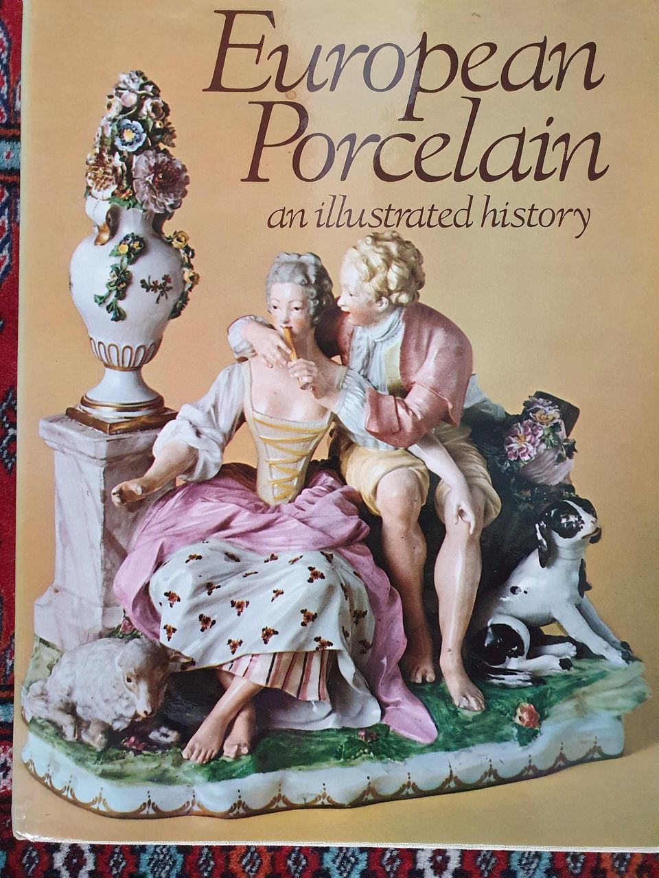 Kirja: Europeans Porcelain, an illustrated history