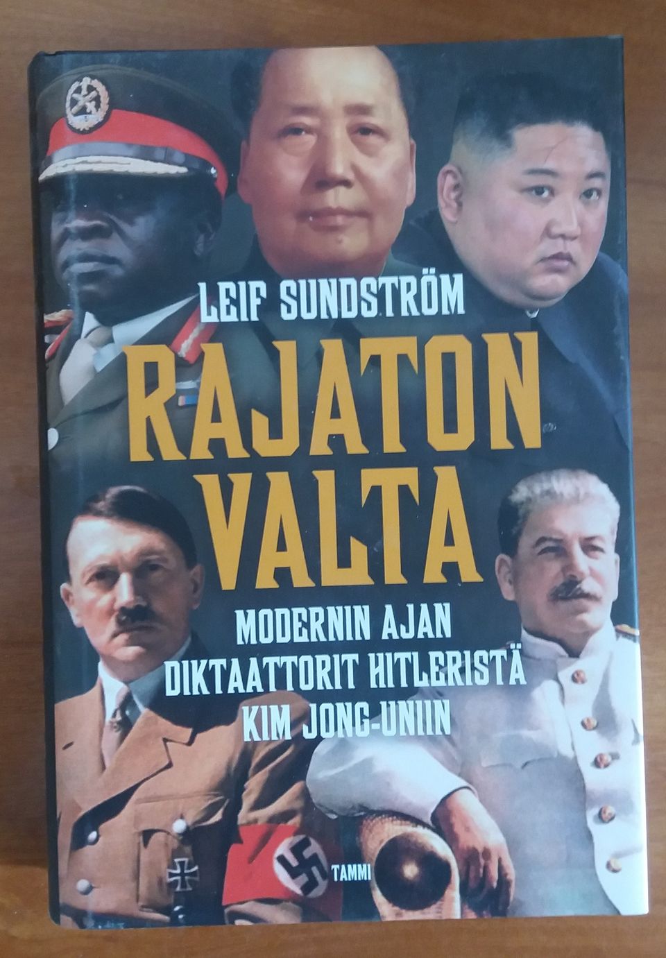 Sundström RAJATON VALTA Modernin ajan diktaattorit Hitleristä Kim Jong-uniin