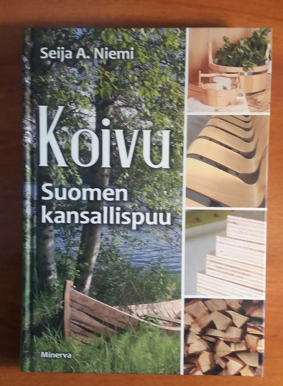 Seija A. Niemi KOIVU - Suomen kansallispuu Minerva 2015