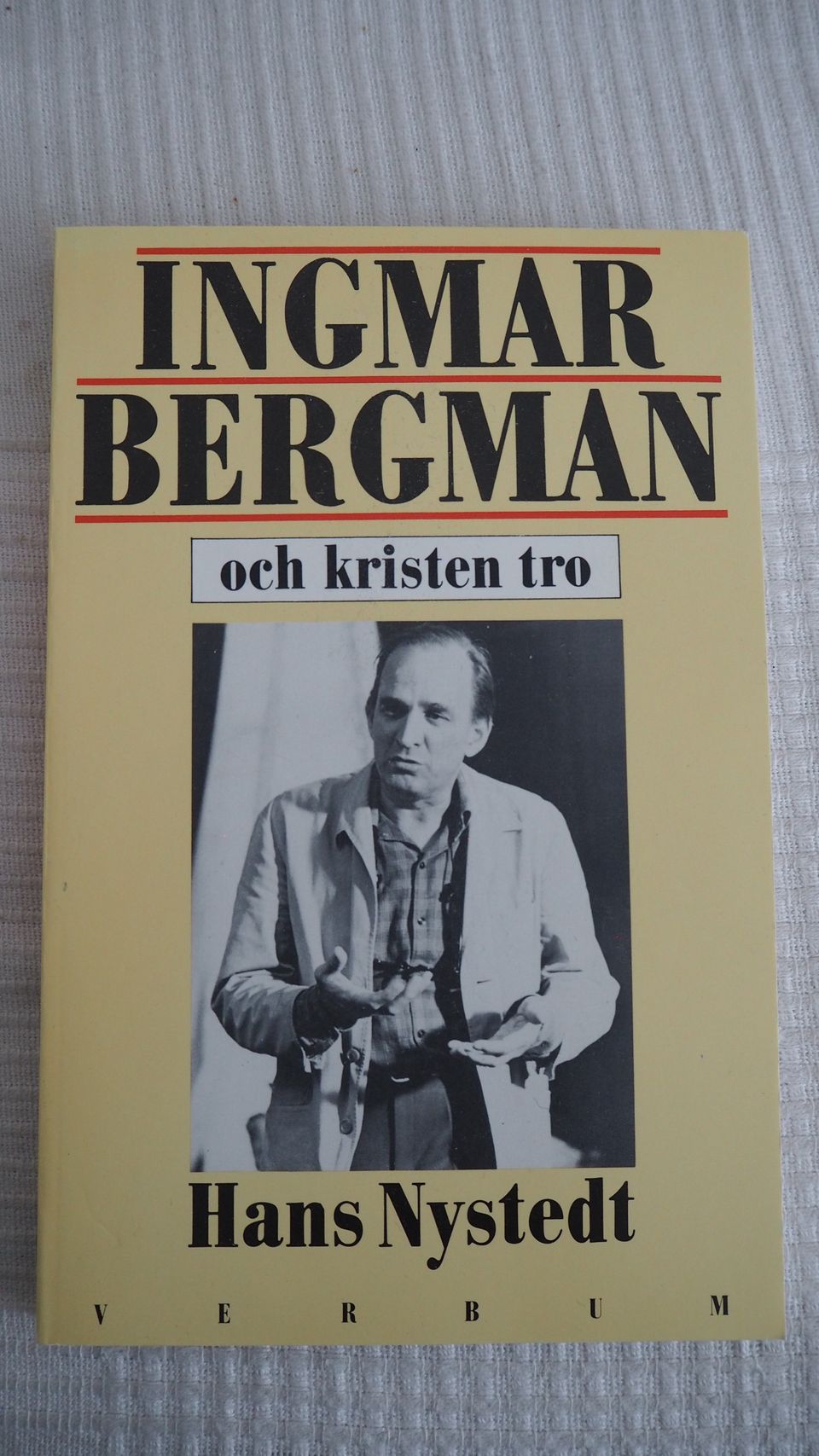 Hans Nystedt: INGMAR BERGMAN OCH KRISTEN TRO, 1989