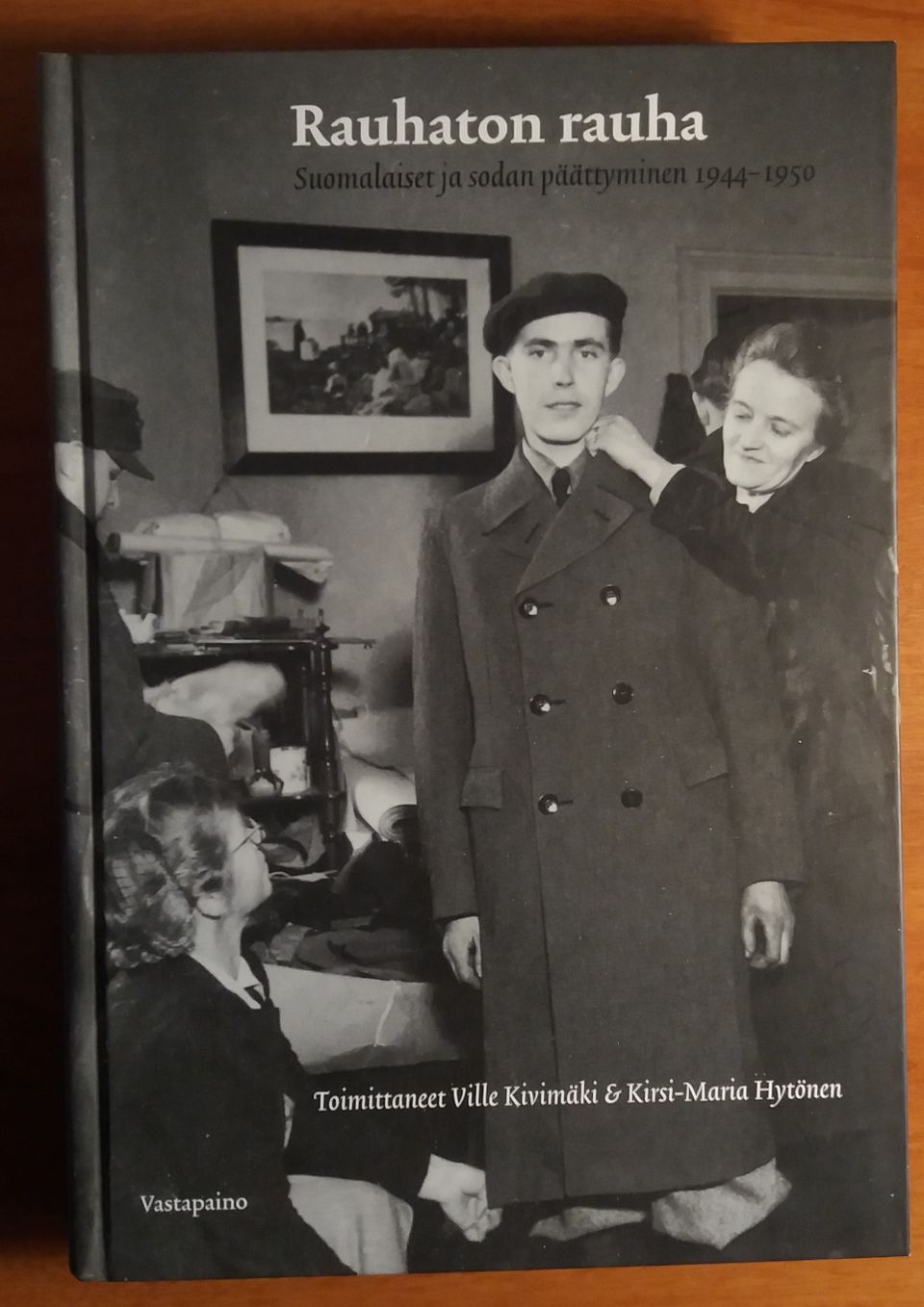 Kivimäki, Hytönen RAUHATON RAUHA Suomalaiset ja sodan päättyminen 1944-1950