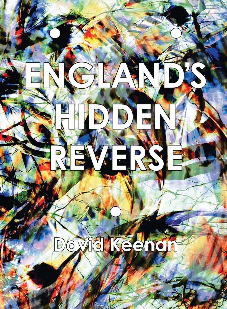 David Keenan - England's Hidden Reverse: A Secret History of the Esoteric