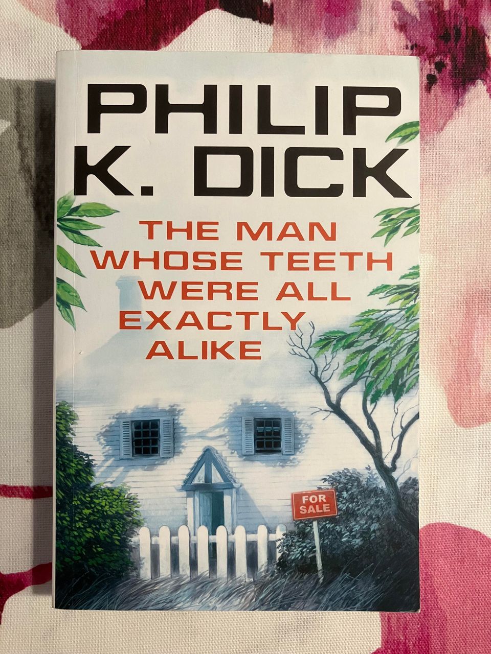 Philip K. Dick : The man whose teeth were all exactly alike