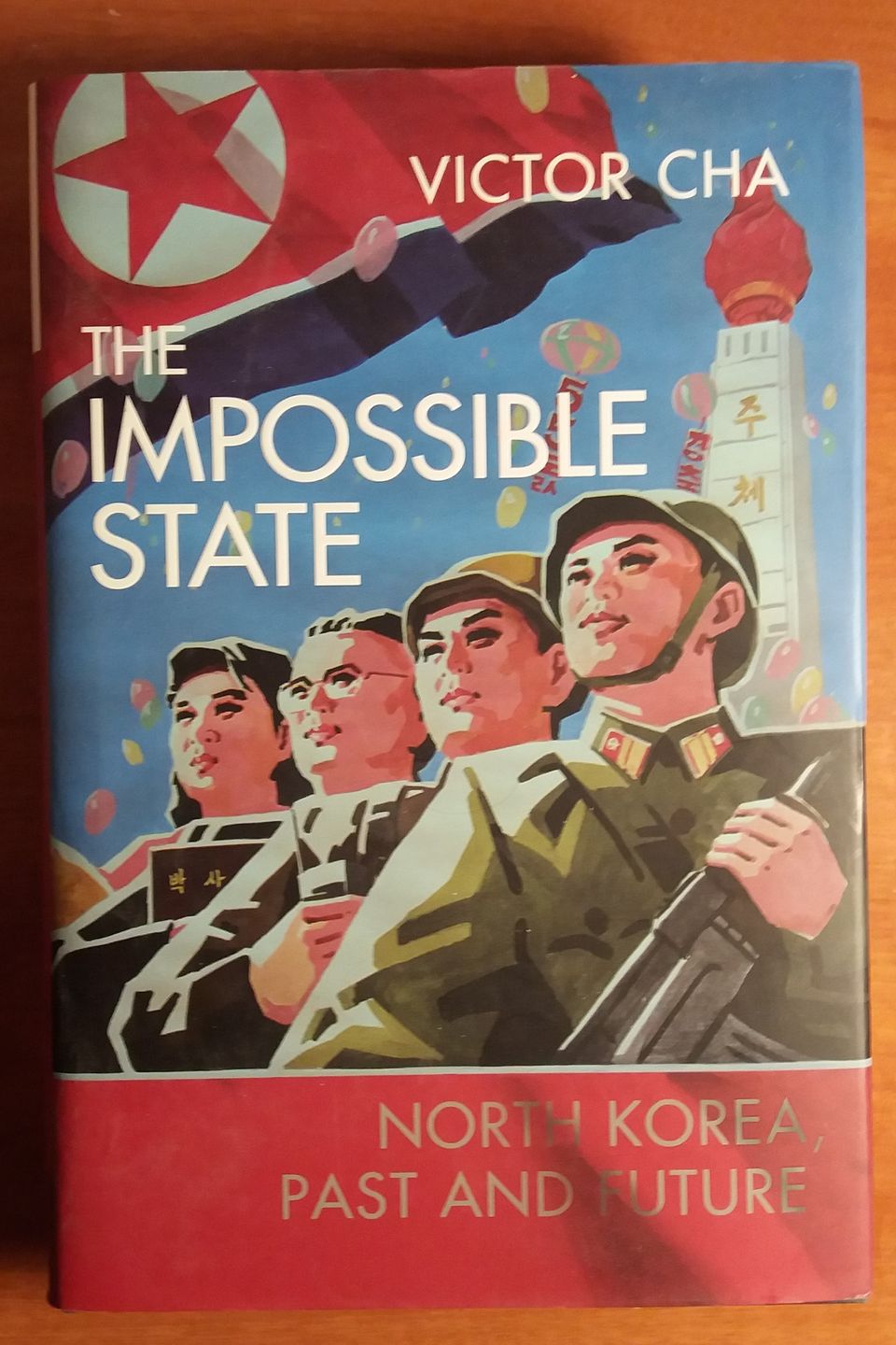 Victor Cha The Impossible State - NORTH KOREA Past and Future
