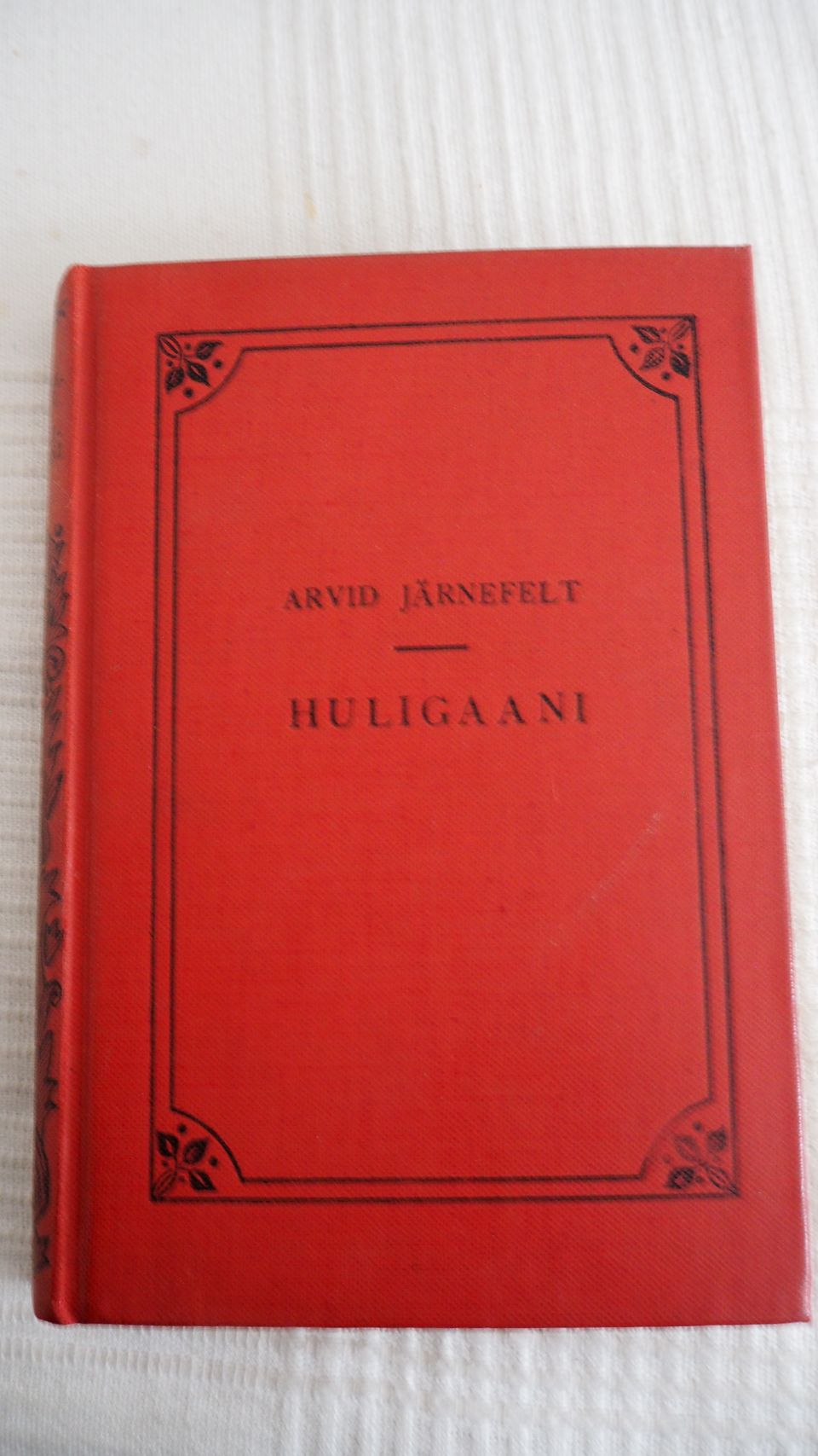 Arvid Järnefelt:HULIGAANI ynnä muita kertoelmia, 1926