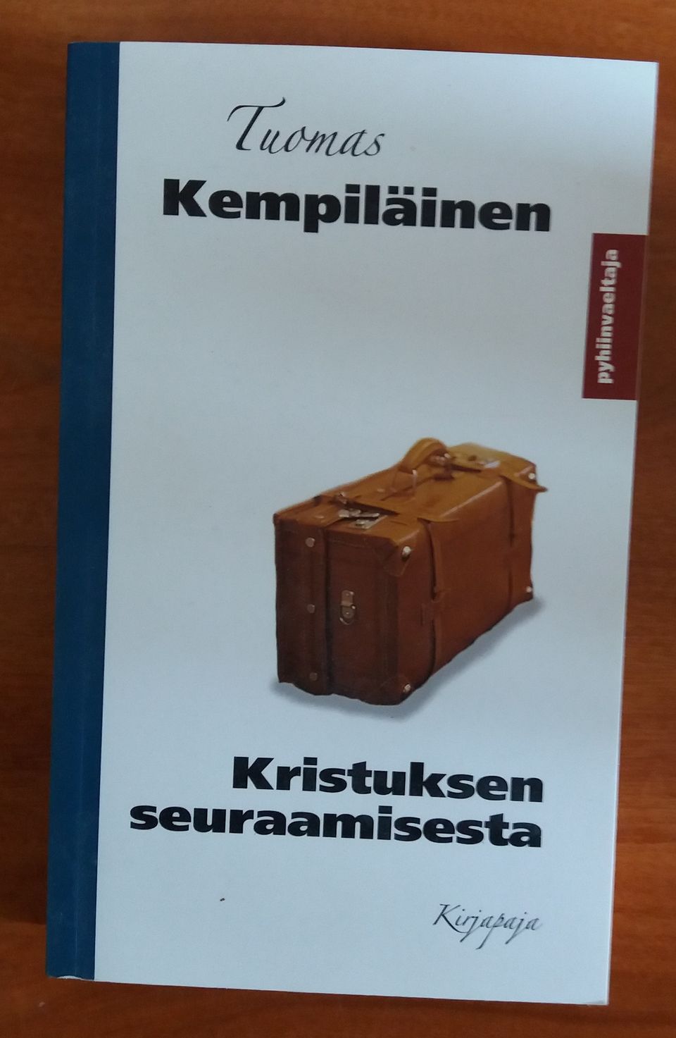 Tuomas Kempiläinen KRISTUKSEN SEURAAMISESTA Kirjapaja 3p 2006