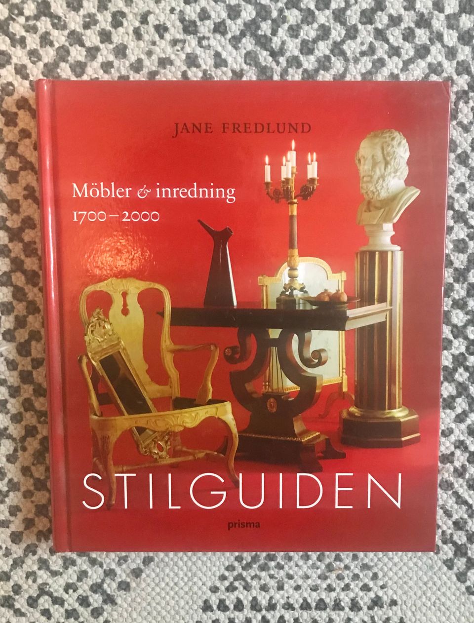 Stillguiden möbler& inredning 1700-2000, Jane Fredlund