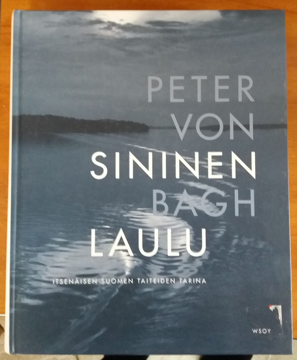Peter von Bagh SININEN LAULU - Itsenäisen Suomen taiteiden tarina