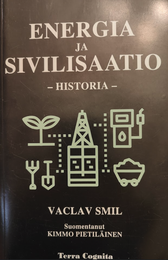 Vaclav Smil: Energia ja sivilisaatio (Terra Cognita)