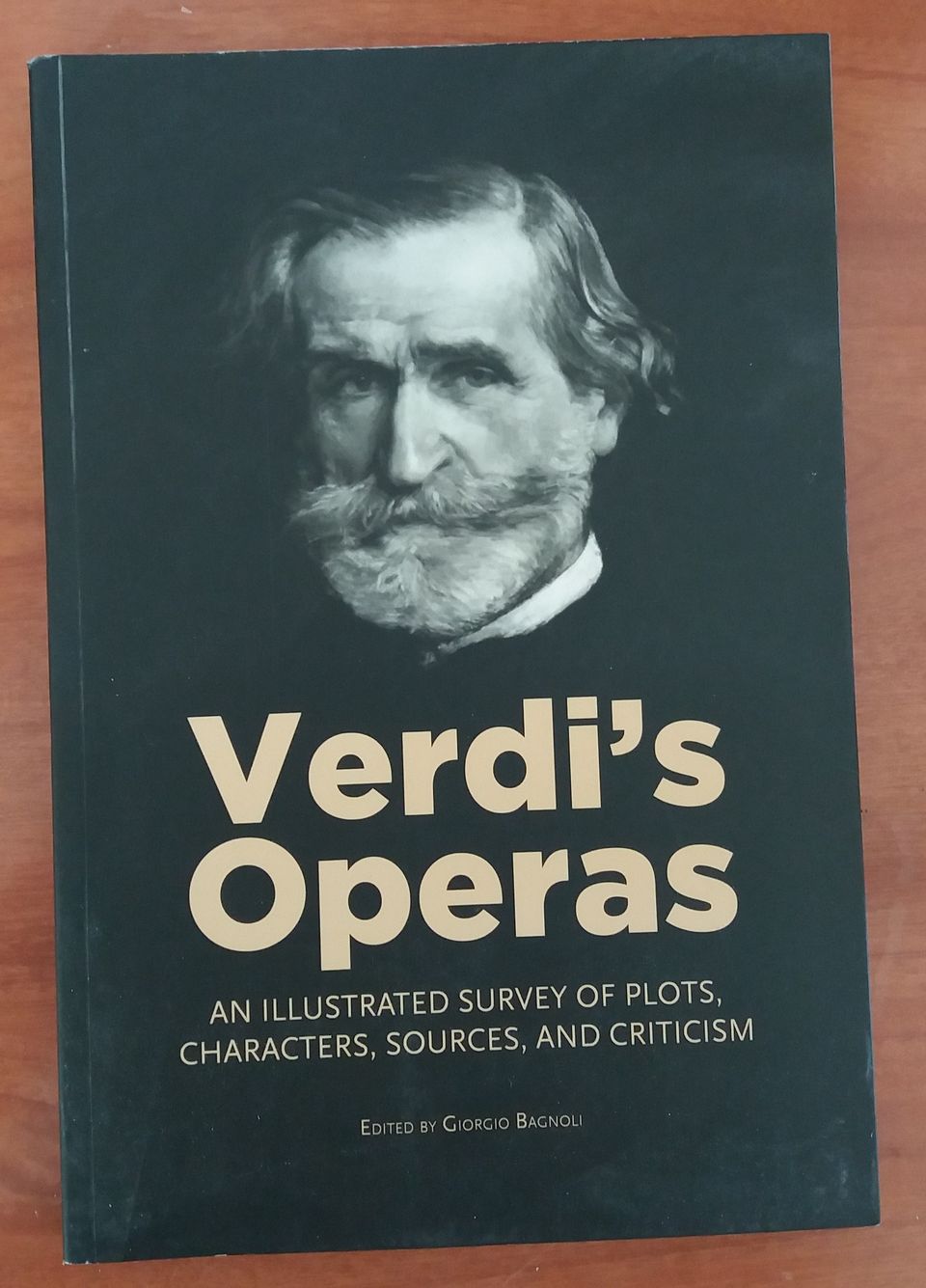 Giorgio Bagnoli VERDI's OPERAS Amadeus Press 2013?