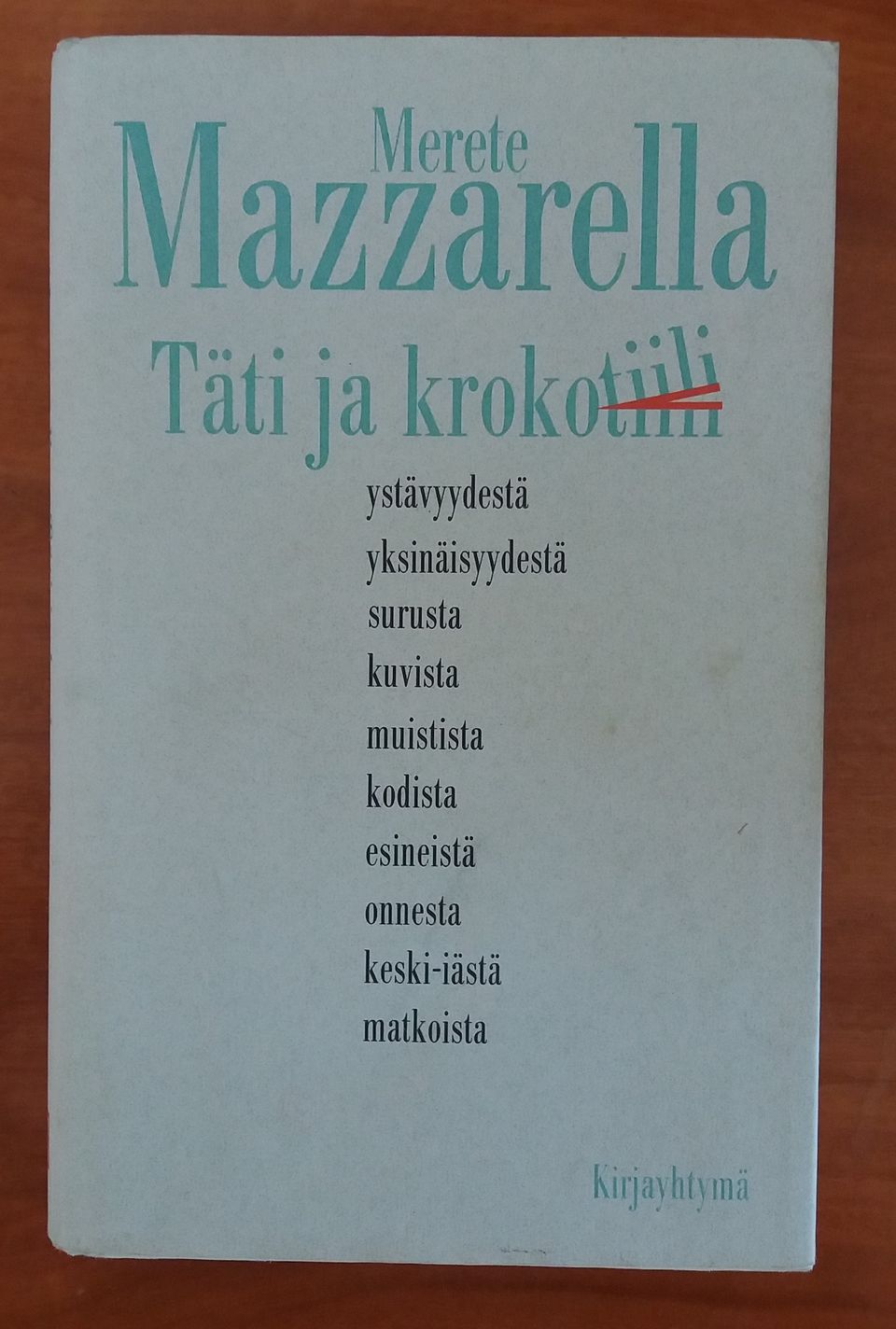 Merete Mazzarella TÄTI JA KRKOTIILI Kirjayhtymä 4p 1995