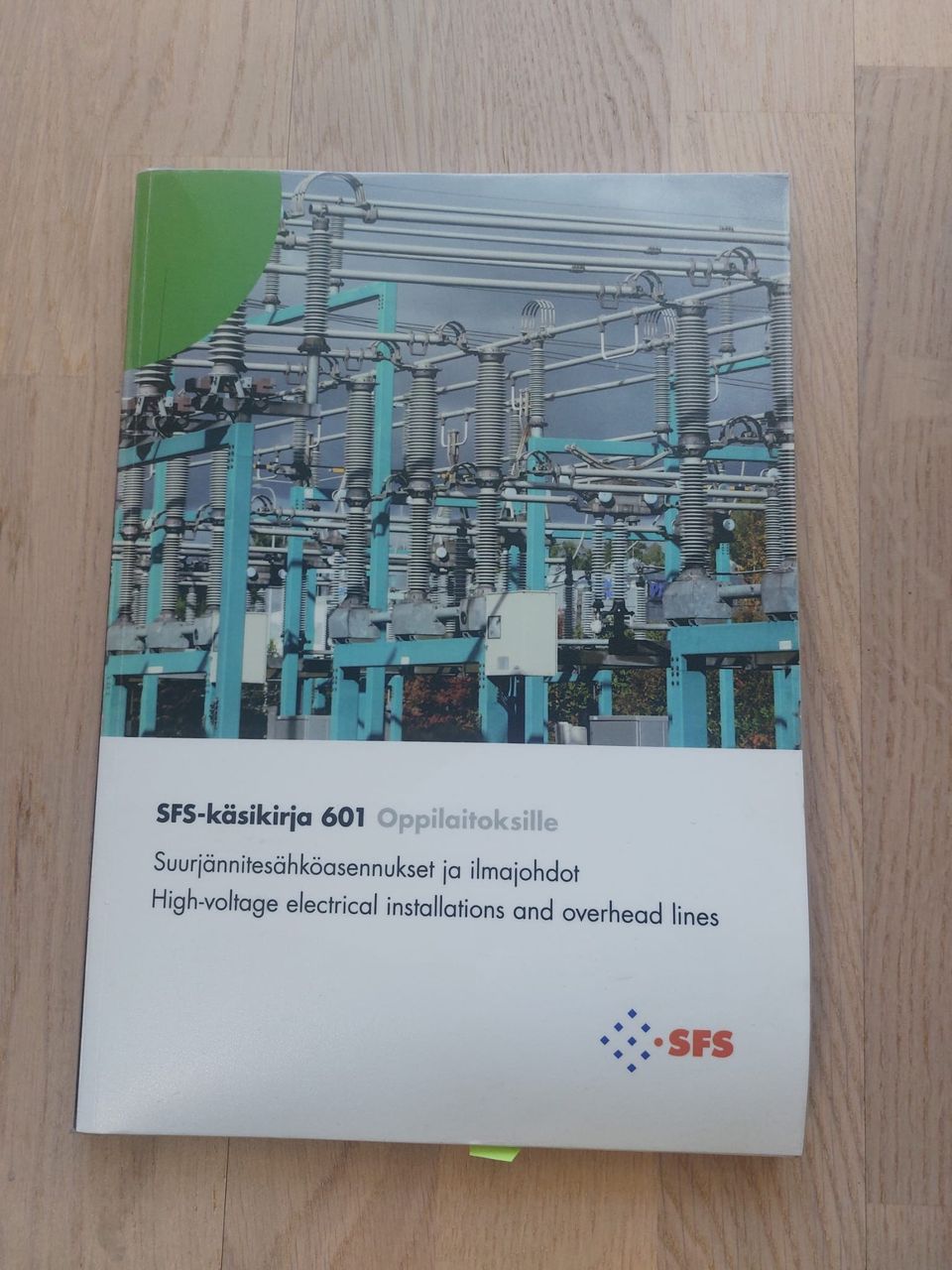 SFS-Käsikirja 601 Suurjännitesähköasennukset ja Ilmajohdot