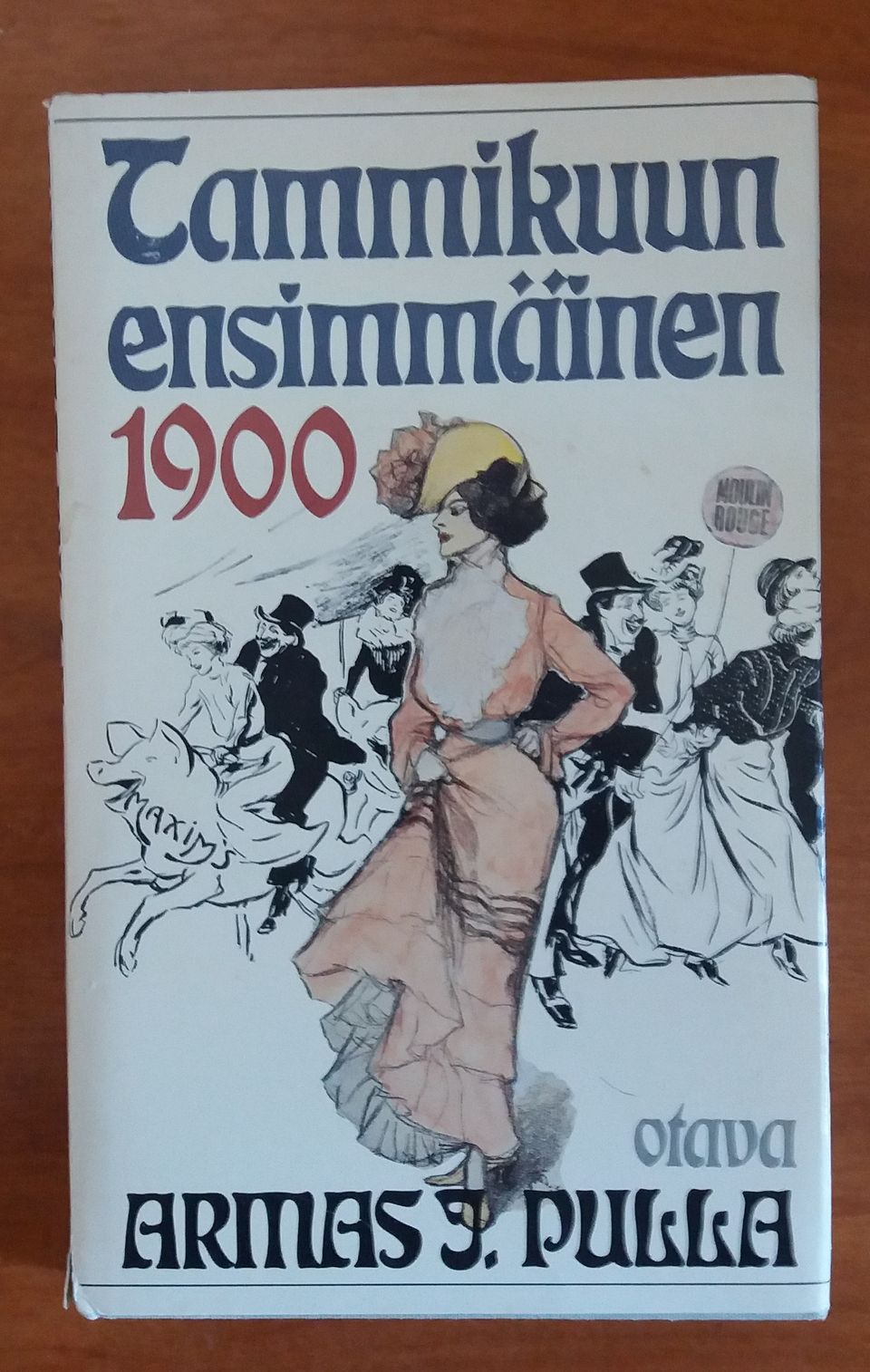 Armas J. Pulla TAMMIKUUN ENSIMMÄINEN 1900 Otava 1981