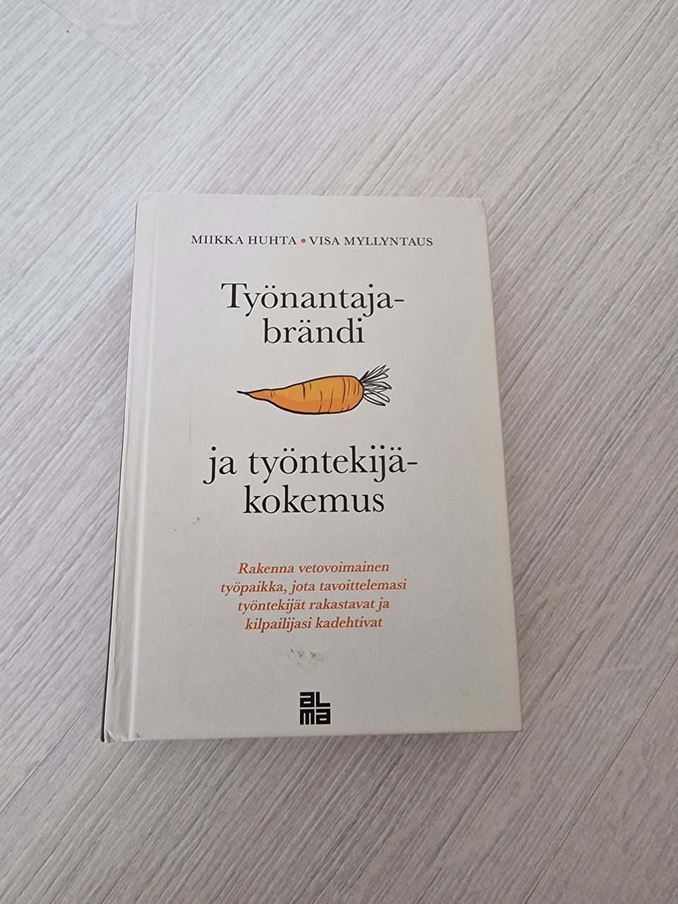 Työnantajabrändi ja työntekijäkokemus -kirja, Miikka Huhta & Visa Myllyntaus