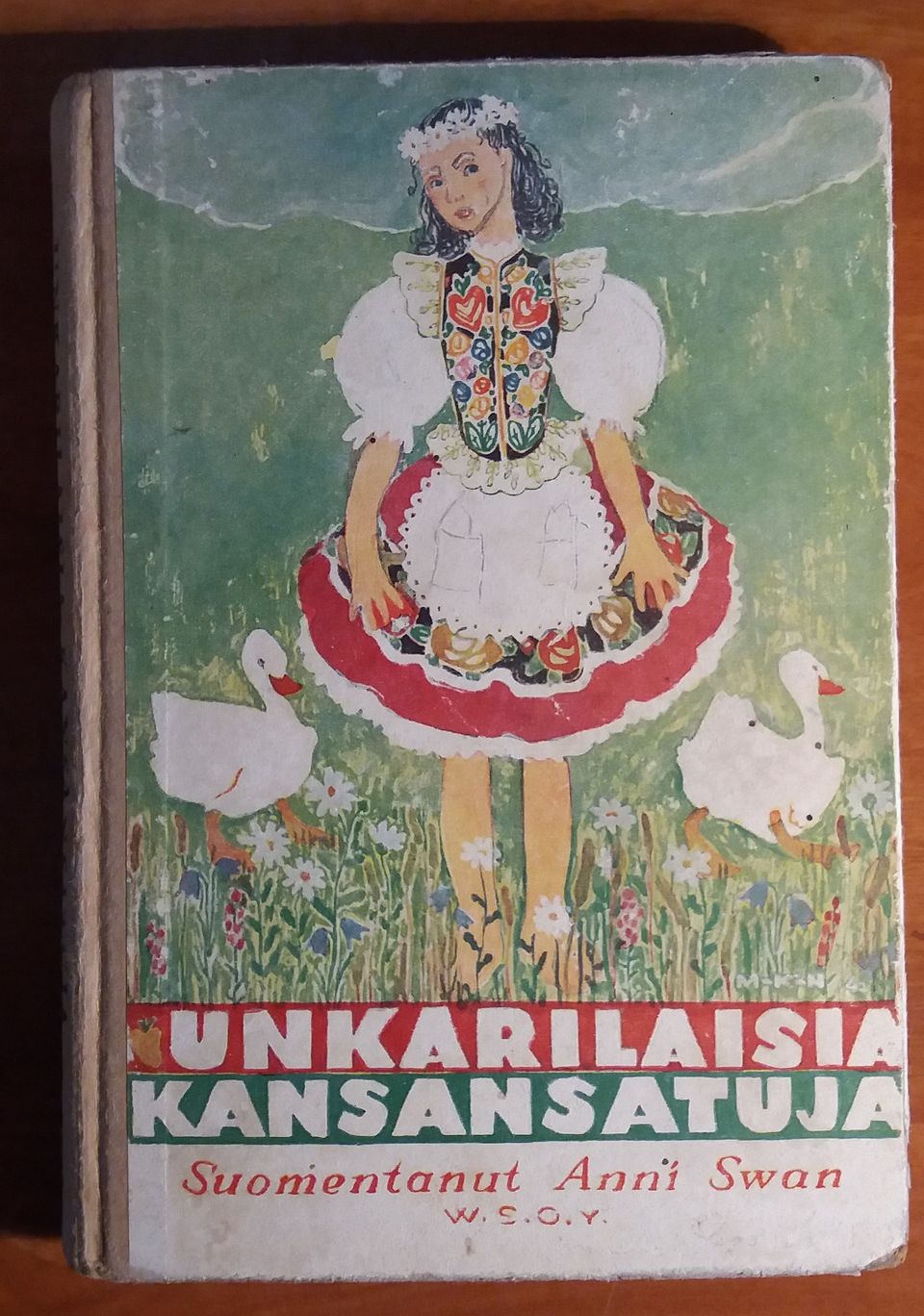 Suomentanut Anni Swan UNKARILAISIA KANSANSATUJA Wsoy 1945