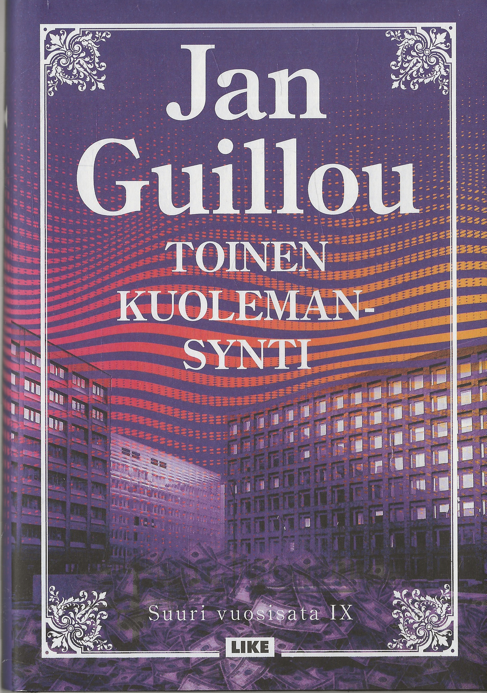 Jn Guillou: Toinen kuolemansynti. Suuri vuosisata IX. Like  2020.