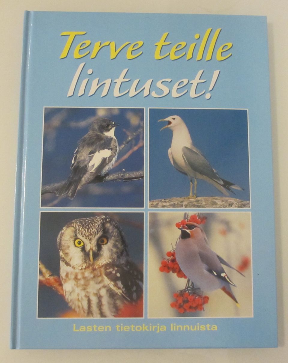 Terve teille lintuset! Lasten tietokirja linnuista.