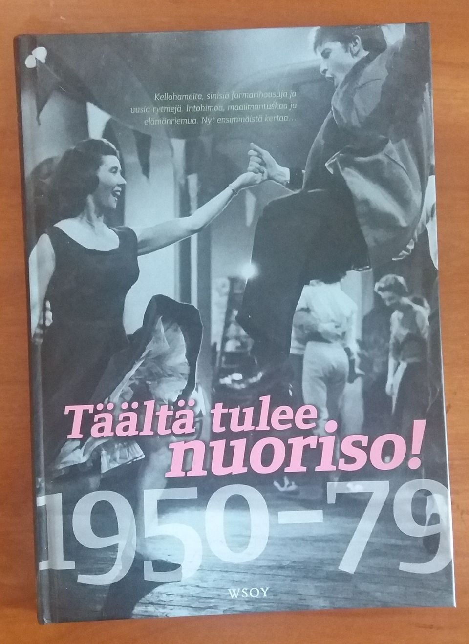 Kai Häggman TÄÄLTÄ TULEE NUORISO! 1950-79 Wsoy 2006