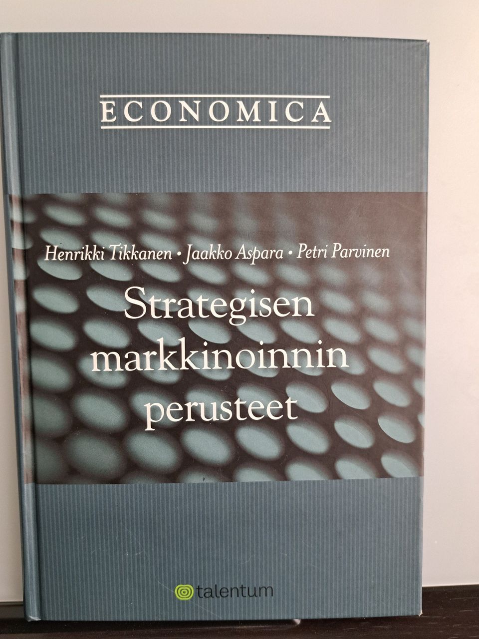 Tikkanen - Aspara - Parvinen: Strategisen markkinoinnin perusteet