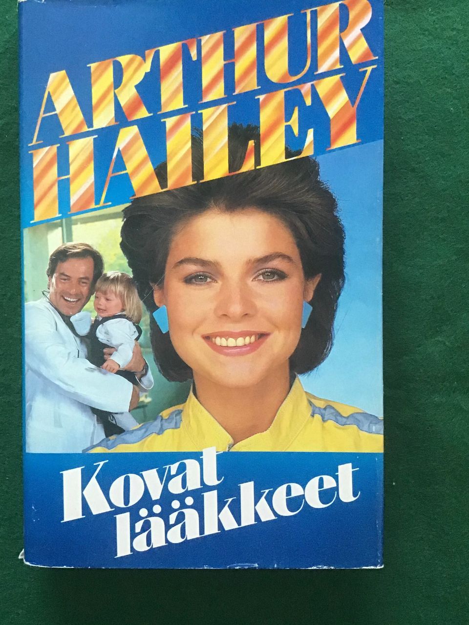 Arthur Hailey : Kovat lääkkeet ( 1985 )