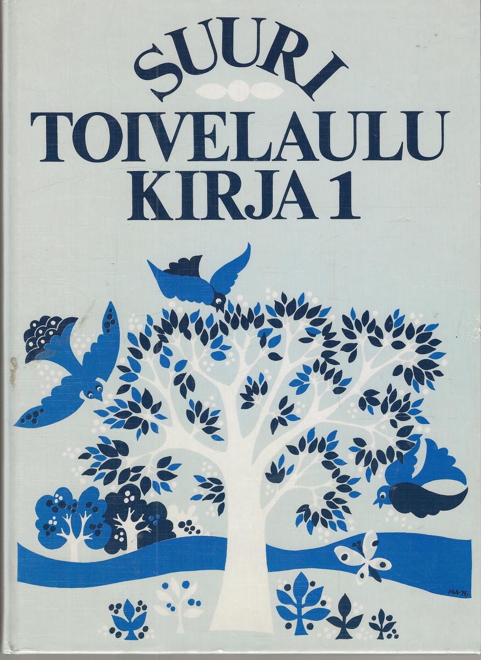 Suuri toivelaulukirja 1. Musiikki Fazer. Tunnetuimmat suomalaiset valssit.