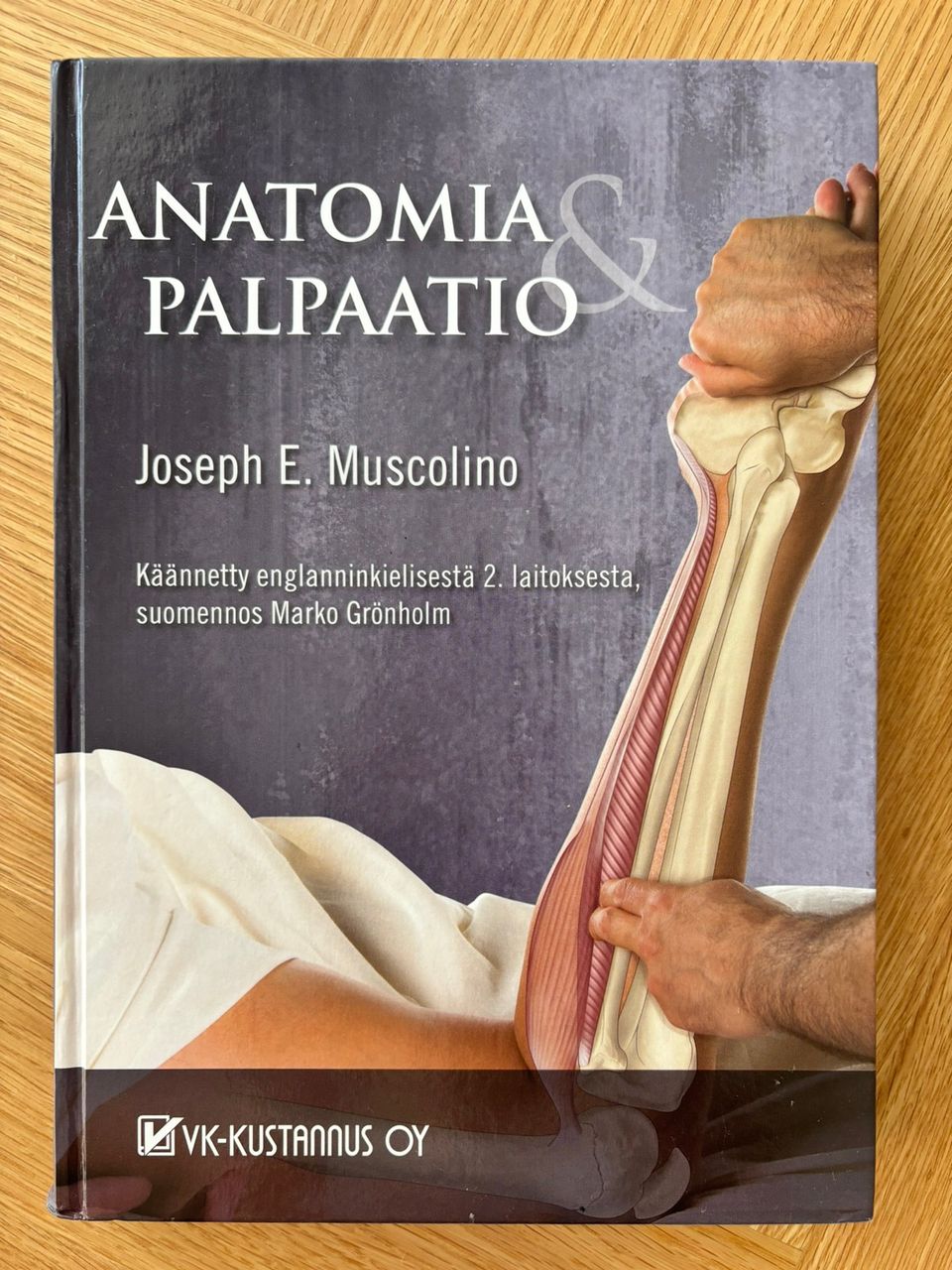 Kirja ”Anatomia & Palpaatio” Joseph E. Muscolino