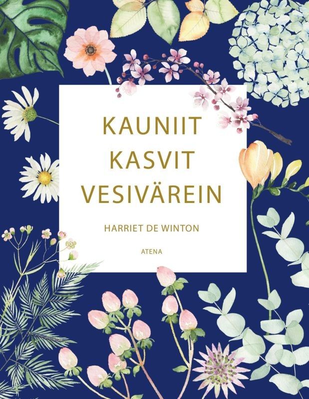 Harriet de Winton: Kauniit kasvit vesivärein