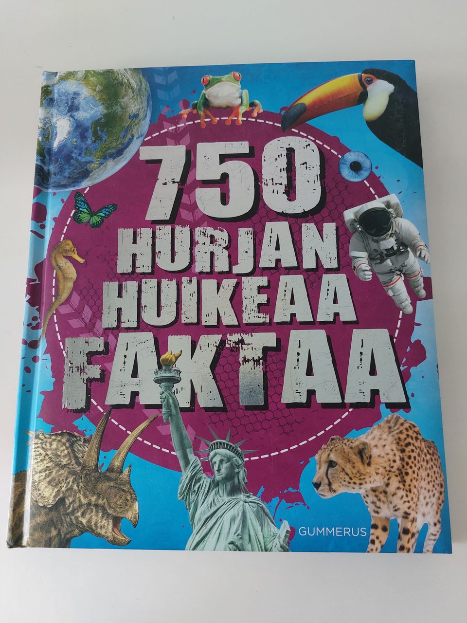 750 hurjan huikeaa faktaa lasten tietokirja