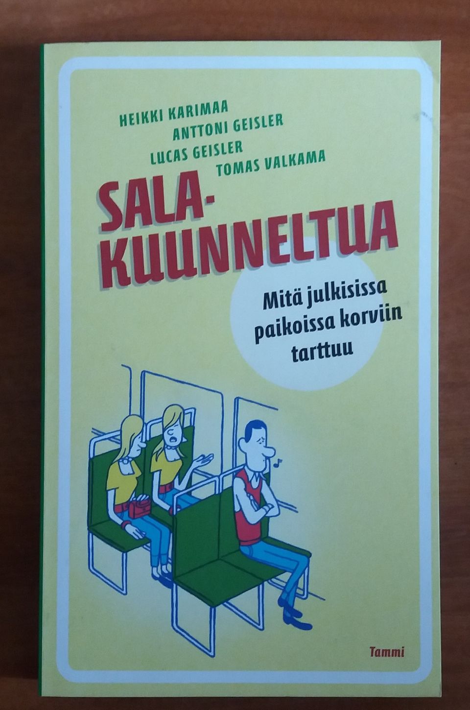 Heikki Karimaa ym SALAKUUNNELTUA - Mitä julkisissa paikoissa korviin tarttuu