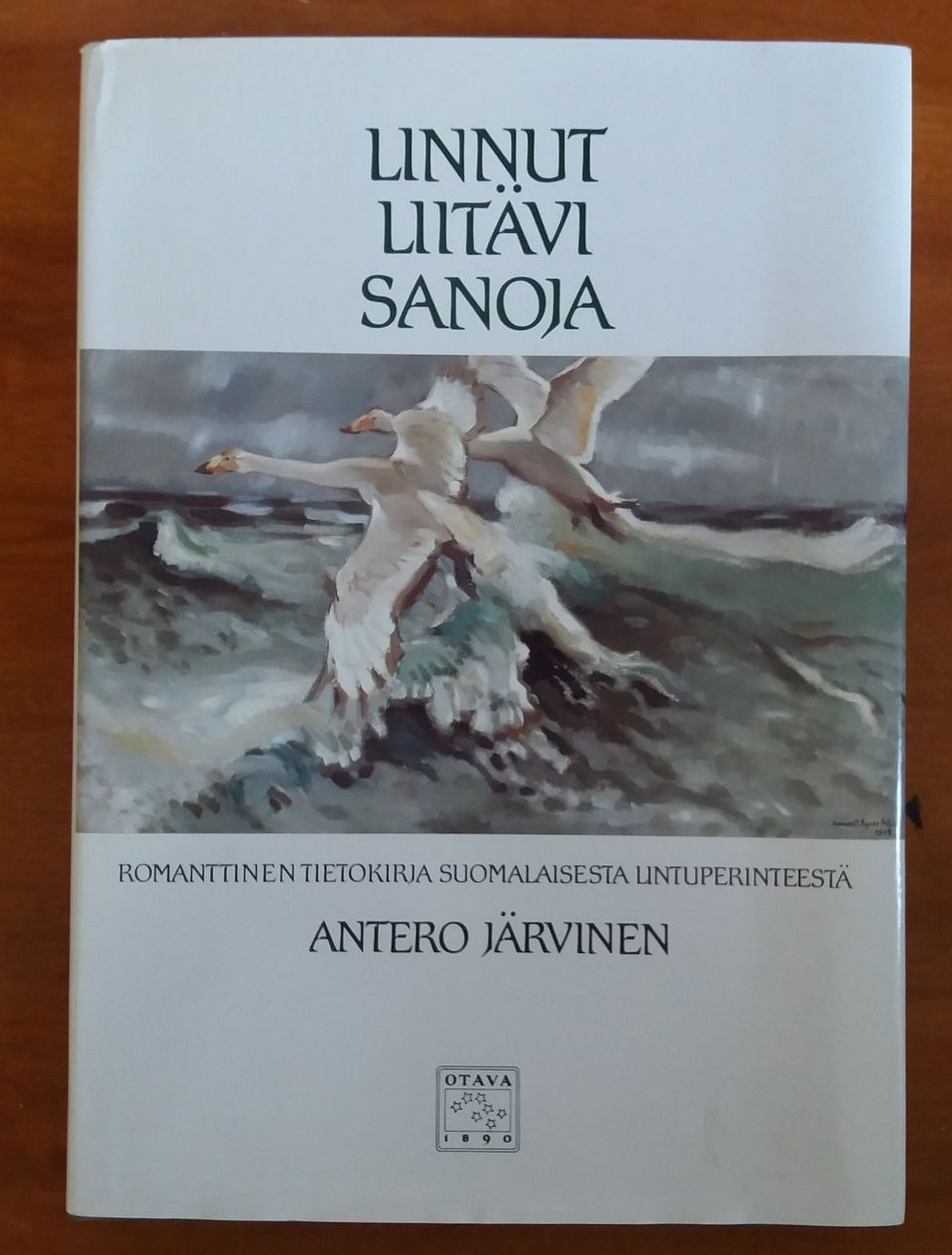 Antero Järvinen LINNUT LIITÄVI SANOJA Otava 1991