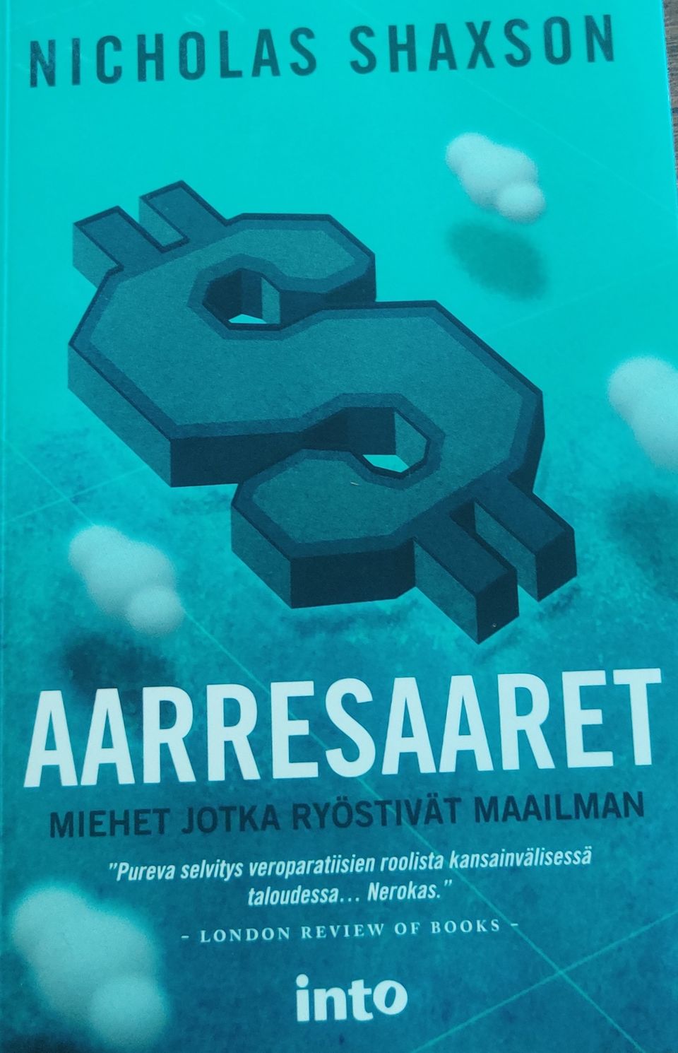 Nicholas Shaxson - Aarresaaret - Miehet jotka ryöstivät maailman