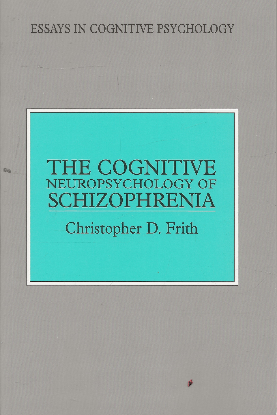 Christopher D. Frith: The Cognitive Neuropsychology of Schitzophrenia.