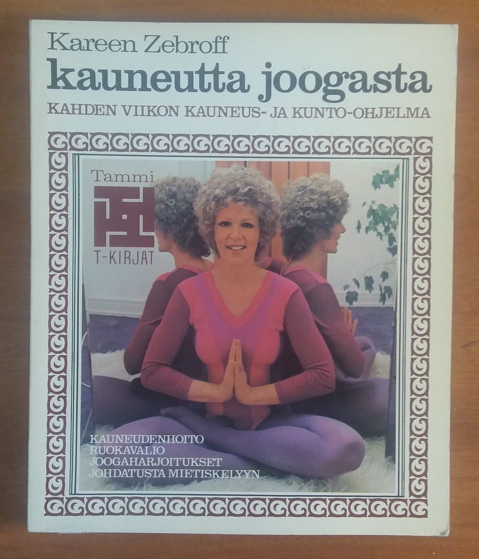 Kareen Zebroff KAUNEUTTA JOOGASTA Tammi T-kirjat 1978