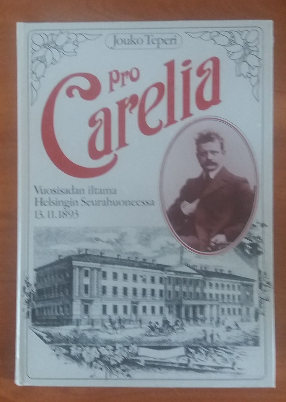 Teperi Jouko PRO CARELIA - Vuosisadan iltama Seurahuoneessa 13.11.1893