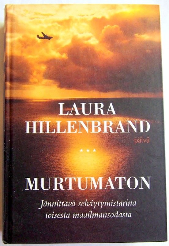 Hillenbrand Laura : Murtumaton : jännittävä selviytymistarina toisesta....