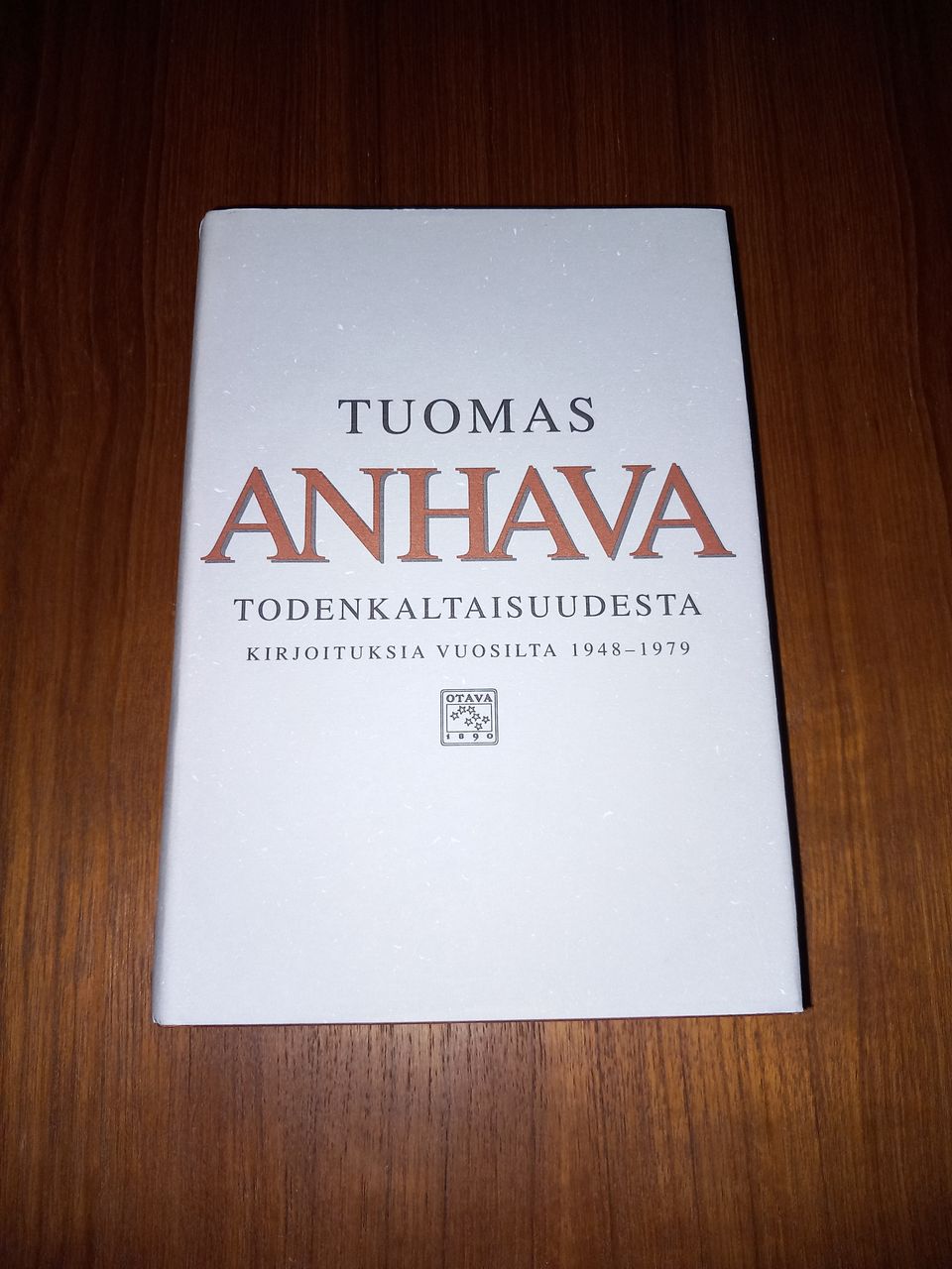 Todenkaltaisuudesta : kirjoituksia vuosilta 1948-1979 - Tuomas Anhava