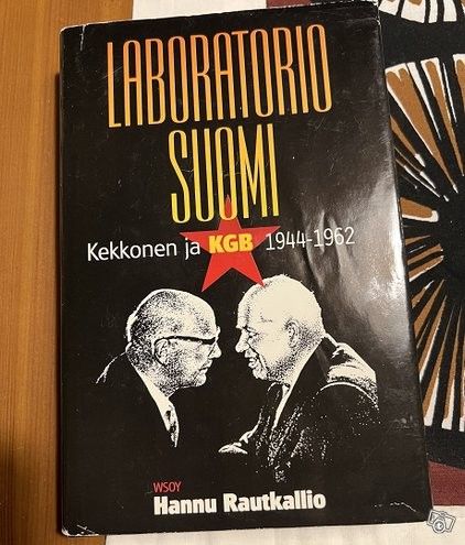 Hannu Rautkallio: Laboratorio Suomi, Kekkonen ja KGB 1944-1962