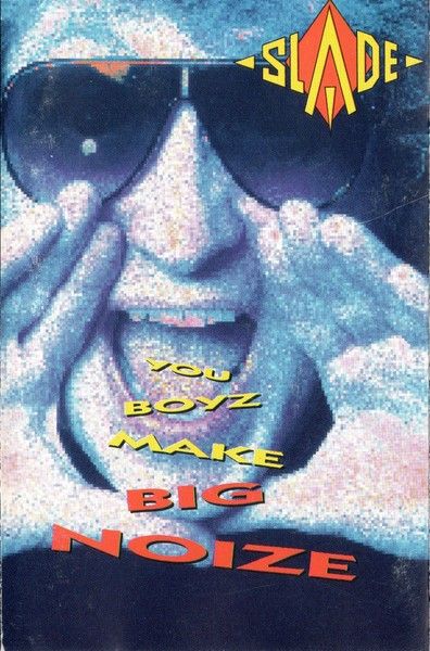 Slade – You Boyz Make Big Noize C-kasetti