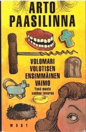 Volomari Volotisen ensimmäinen vaimo...  Arto Paasilinna